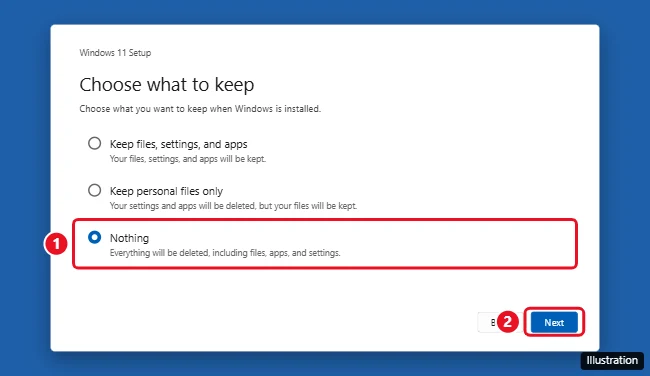 How to Install Windows Without a USB Drive (and Can You Use Your Phone?) 1 Windows Setup Choose what to keep screen with the Nothing option selected for a clean install